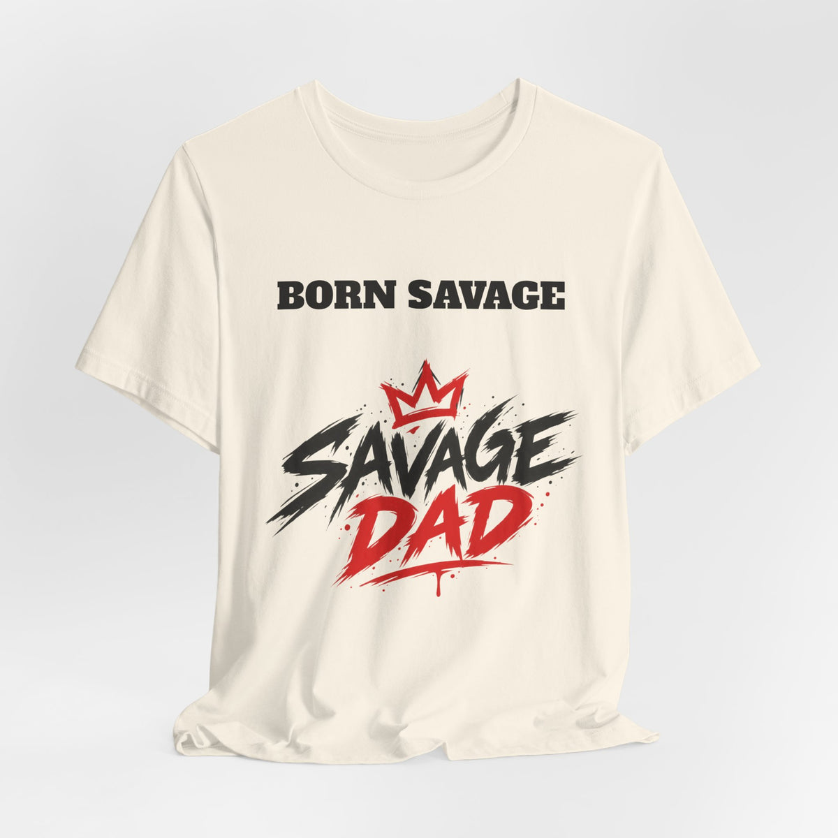 Savage Dad T‑Shirt — "Born Savage" Graphic Tee for Fathers