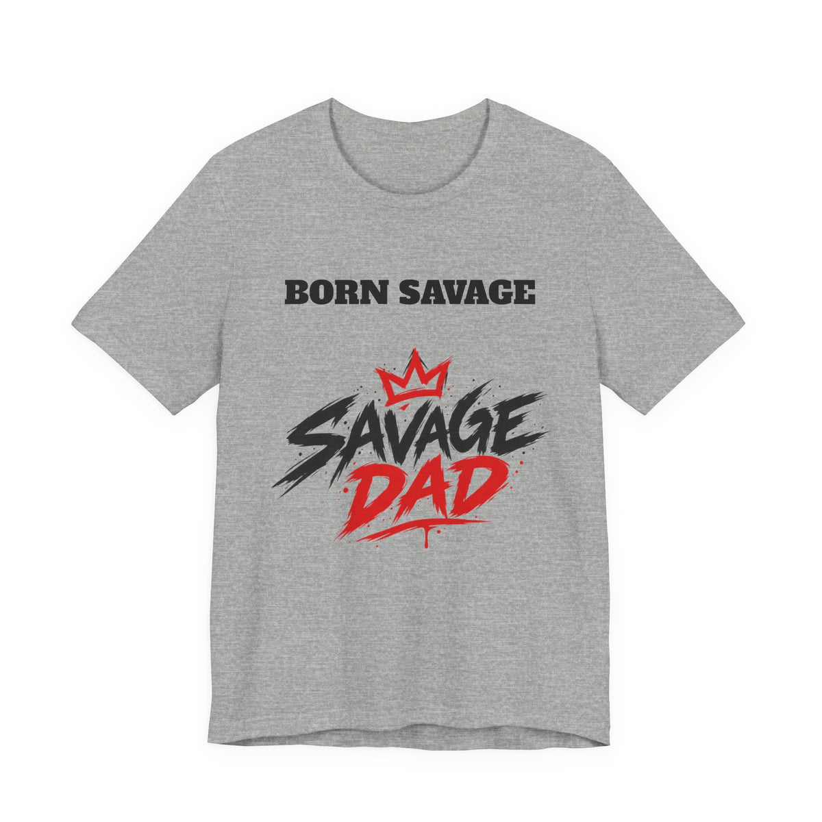 Savage Dad T‑Shirt — "Born Savage" Graphic Tee for Fathers