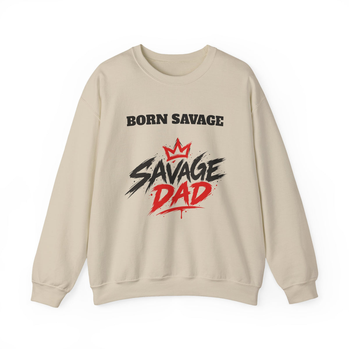 Savage Dad Crewneck Sweatshirt — Born Savage Graphic Pullover for Fathers