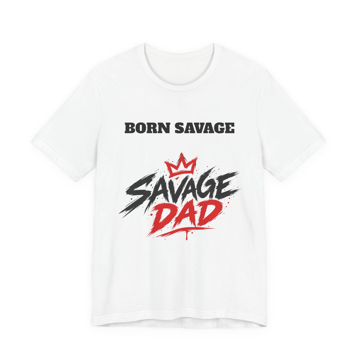 Savage Dad T‑Shirt — "Born Savage" Graphic Tee for Fathers