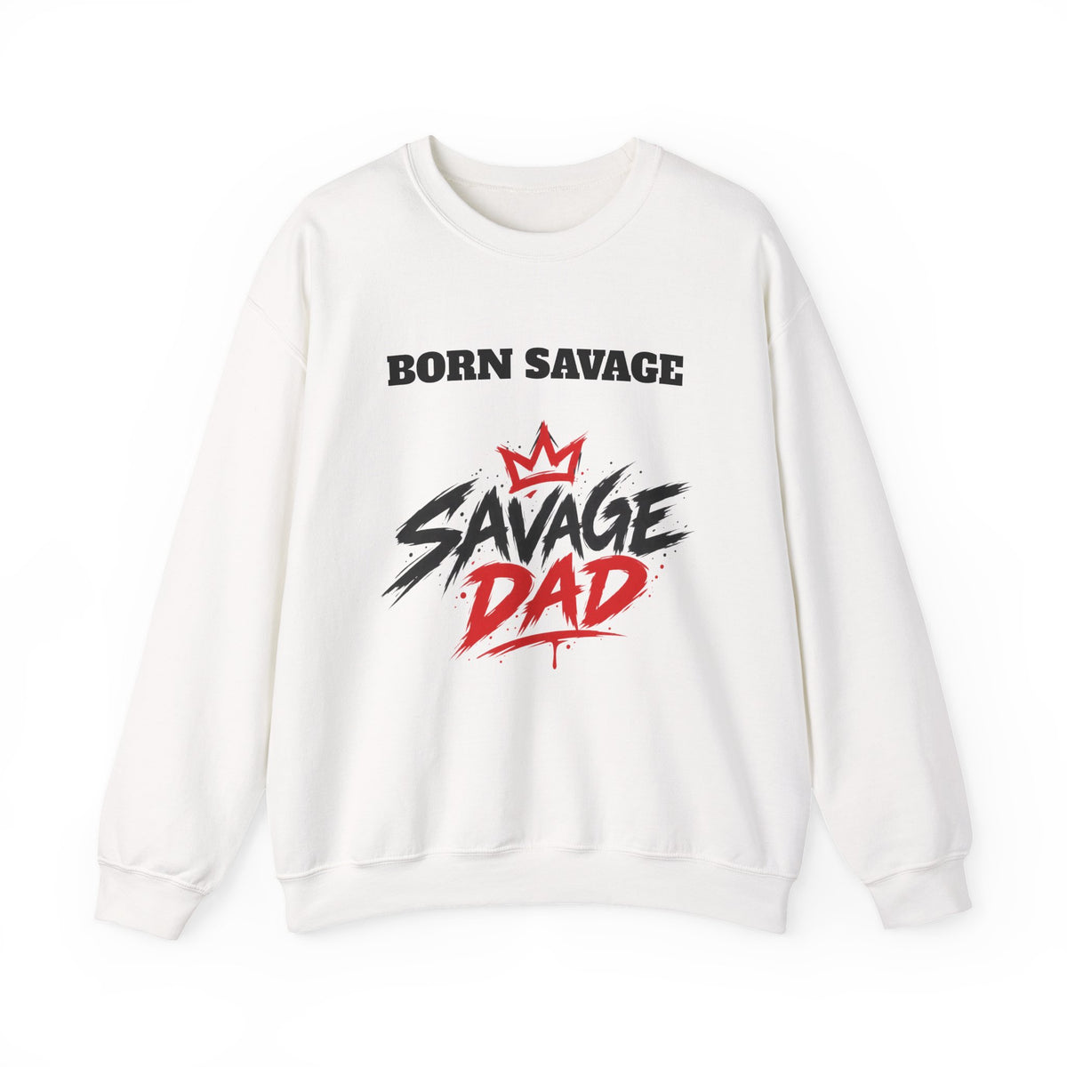 Savage Dad Crewneck Sweatshirt — Born Savage Graphic Pullover for Fathers