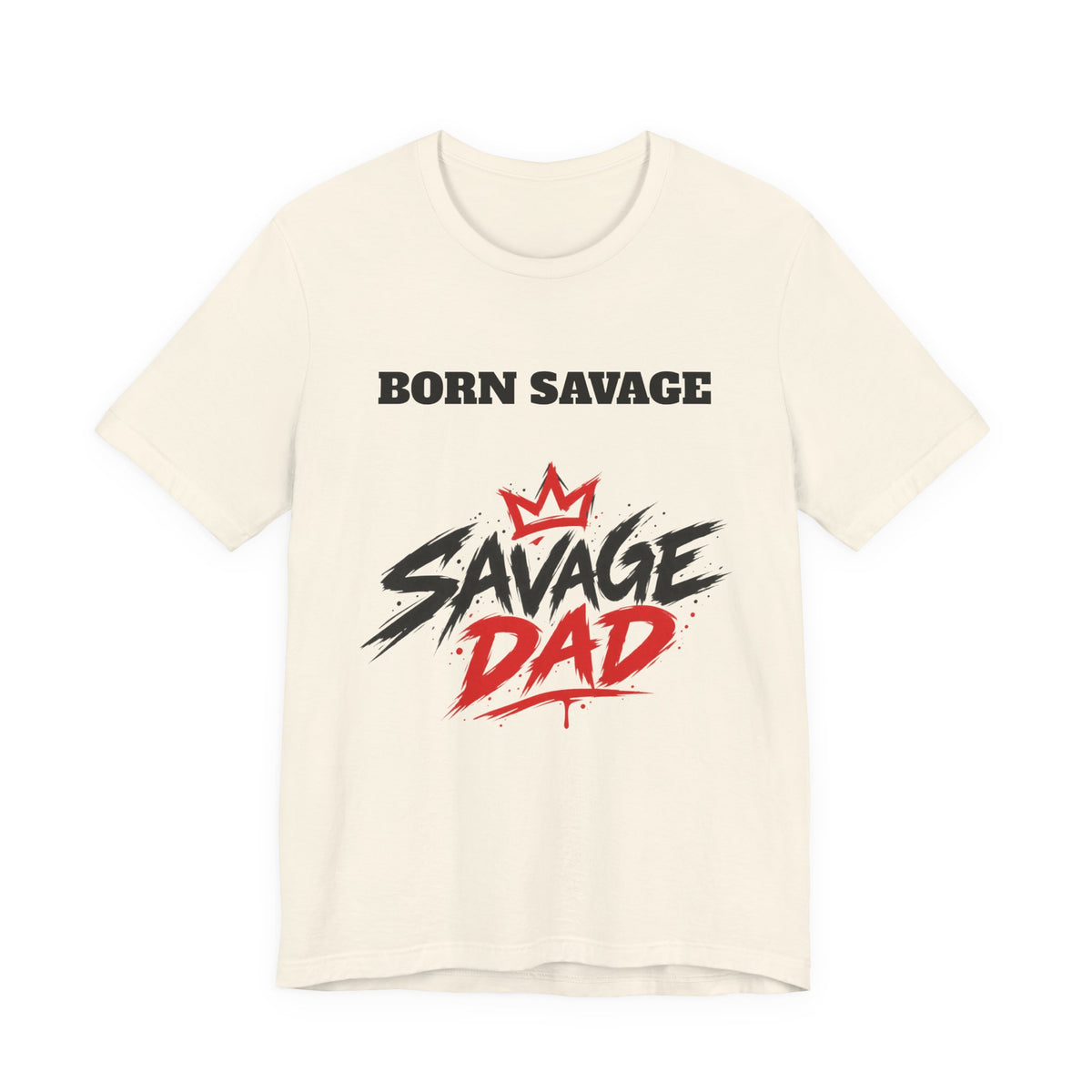 Savage Dad T‑Shirt — "Born Savage" Graphic Tee for Fathers