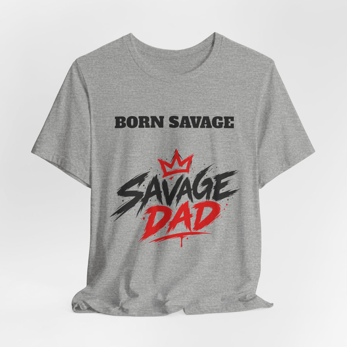 Savage Dad T‑Shirt — "Born Savage" Graphic Tee for Fathers